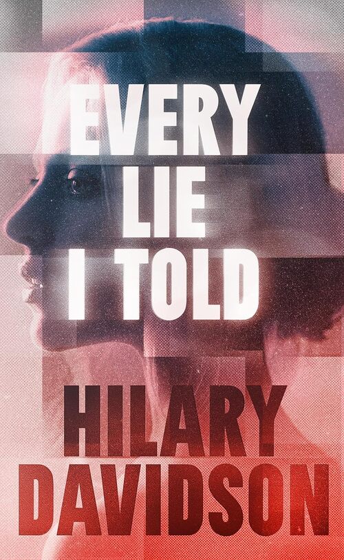 Every Lie I Told by Hilary Davidson