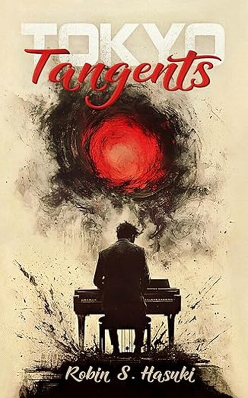 Tokyo Tangents by Robin S. Hasuki