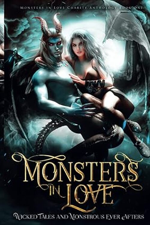 Monsters in Love: Wicked Tales and Monstrous Ever Afters by C.M. Nascosta