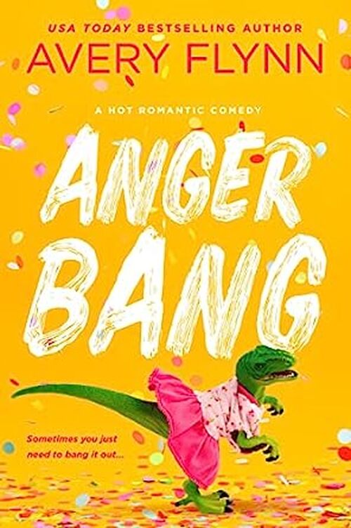 Anger Bang by Avery Flynn