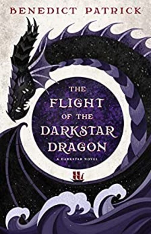 The Flight Of The Darkstar Dragon by Benedict Patrick