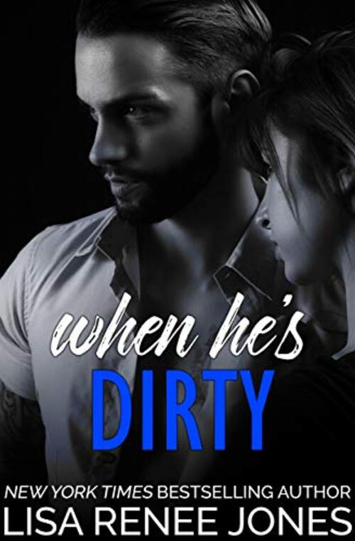 When He's Dirty by Lisa Renee Jones