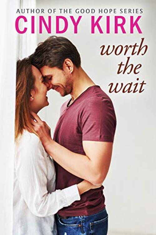Worth the Wait by Cindy Kirk