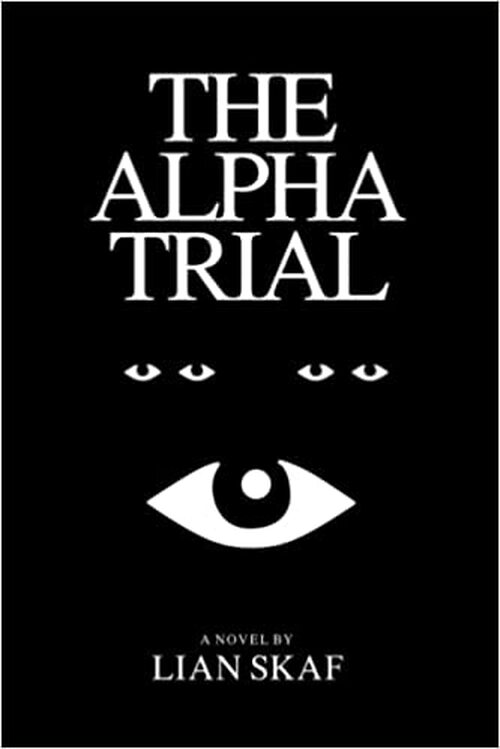 The ALPHA Trial by Lian Skaf
