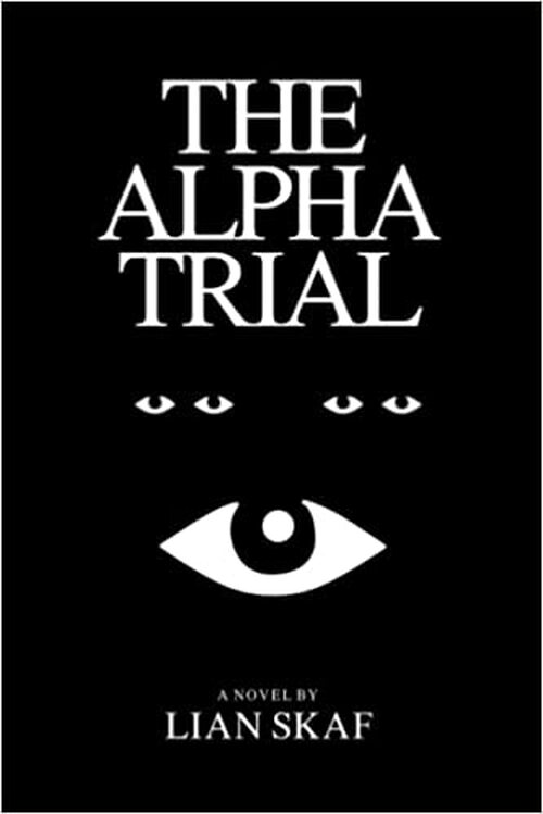 The ALPHA Trial by Lian Skaf