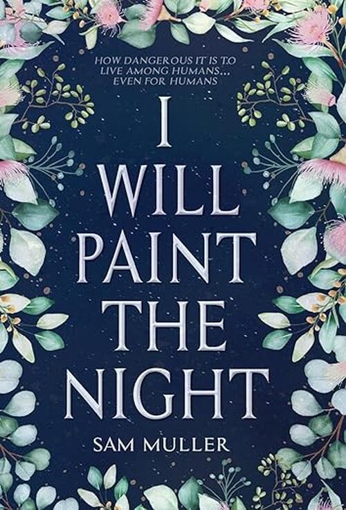 I will Paint the Night by Sam Muller