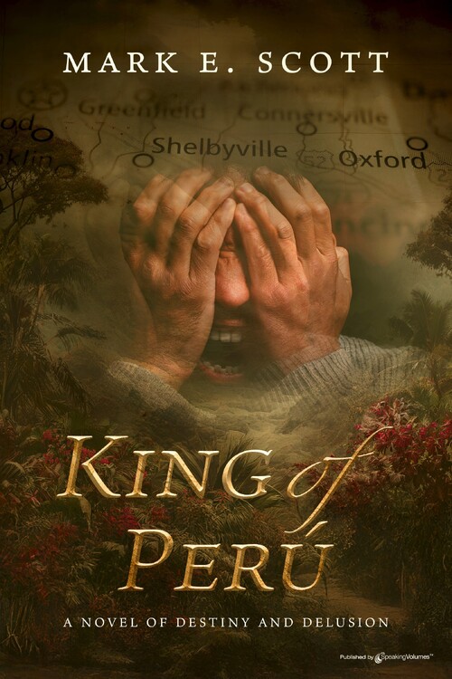King of Peru by Mark E. Scott