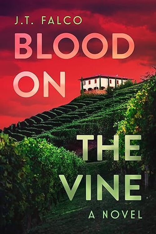 Blood on the Vine by J.T. Falco