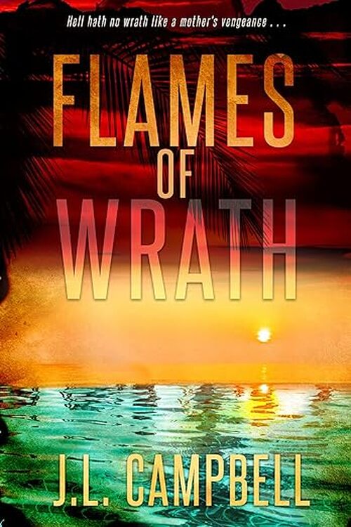 Flames of Wrath by J.L. Campbell