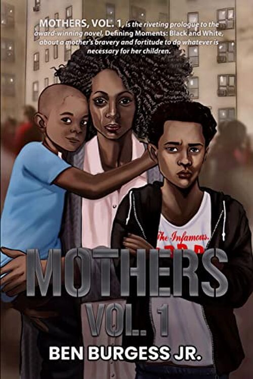 Mothers Vol. 1 by Ben Burgess Jr.