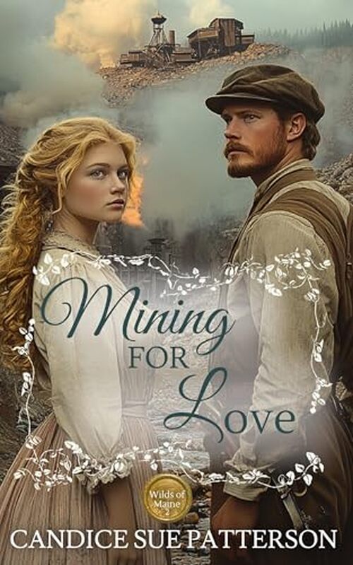 Mining For Love by Candice Sue Patterson