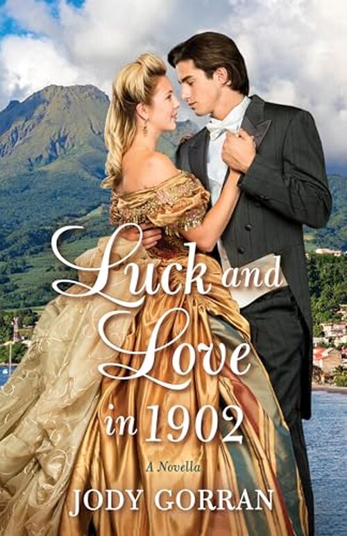 Luck and Love in 1902 by Jody Gorran
