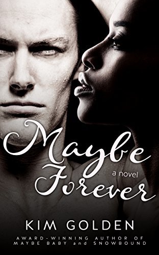 Maybe Forever by Kim Golden