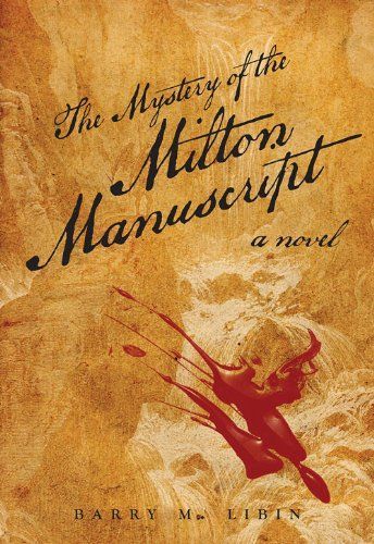 The Mystery Of The Milton Manuscript by Barry M. Libin