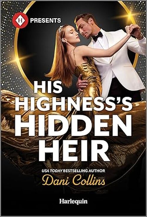 His Highness's Hidden Heir by Dani Collins