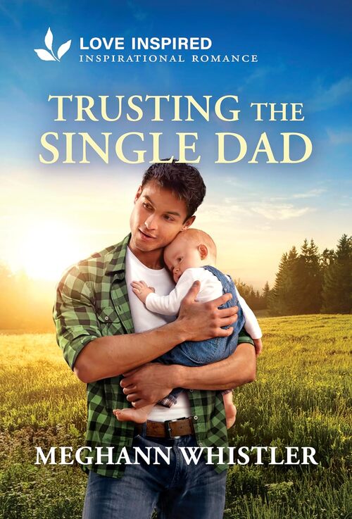 Trusting the Single Dad by Meghann Whistler