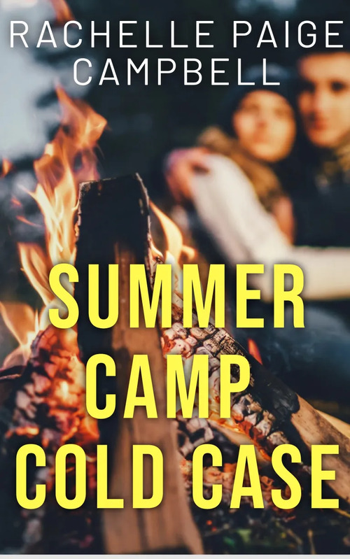 Summer Camp Cold Case by Rachelle Paige Campbell
