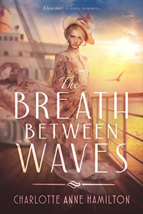 The Breath Between Waves by Charlotte Anne Hamilton