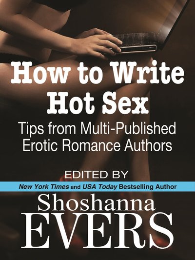 How to Write Hot Sex by Shoshanna Evers