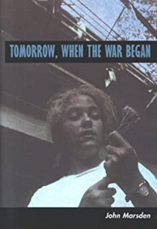 Tomorrow, When The War Began by John Marsden