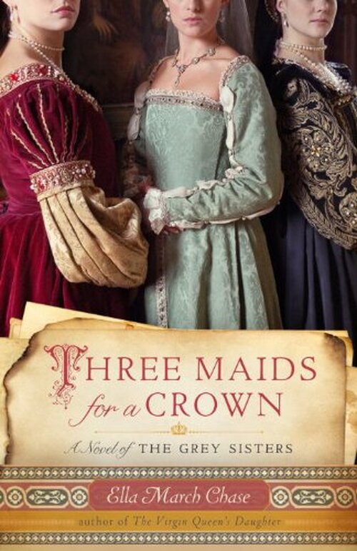 Three Maids for a Crown by Ella March Chase