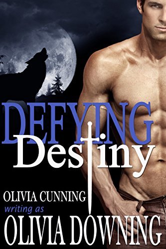 Defying Destiny by Olivia Cunning