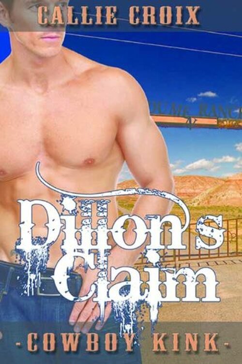 Dillon's Claim by Callie Croix