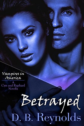 Betrayed by D.B. Reynolds