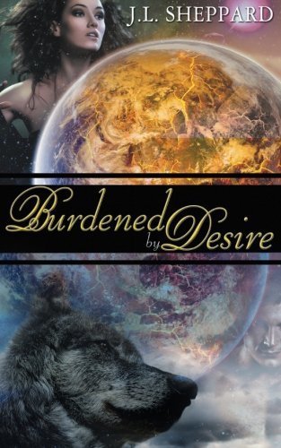 Burdened by Desire by J.L. Sheppard