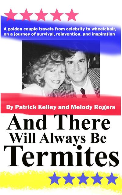 And There Will Always Be Termites by Patrick Kelley