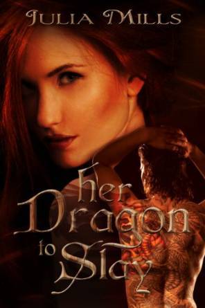 Her Dragon To Slay by Julia Mills
