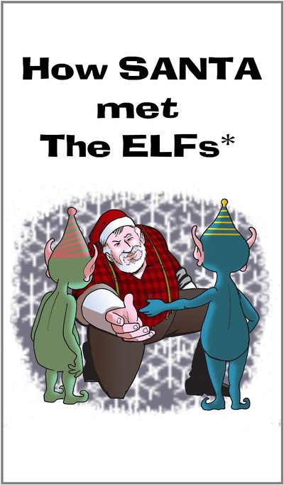How Santa met the ELFs by Ben Dasaro