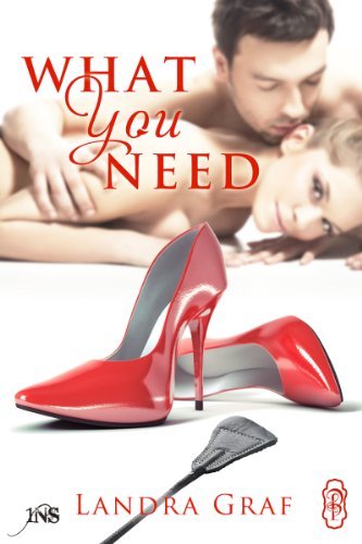 What You Need by Landra Graf