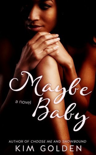 Maybe Baby by Kim Golden