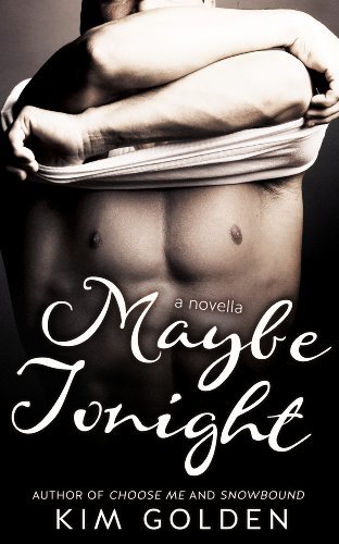 Maybe Tonight by Kim Golden