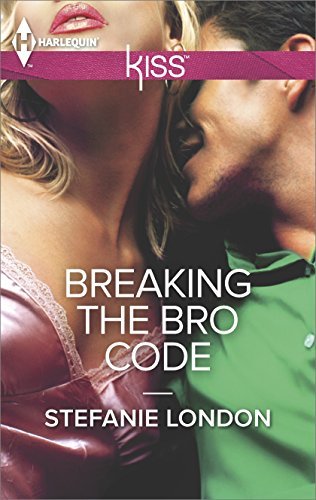 Breaking the Bro Code by Stefanie London