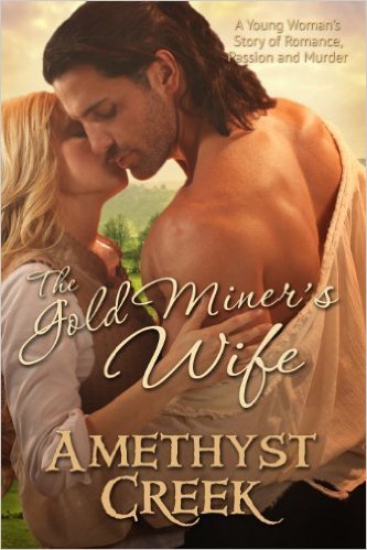 The Gold Miner's Wife by Amethyst Creek