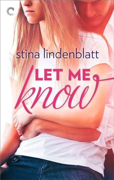 Let Me Know by Stina Lindenblatt