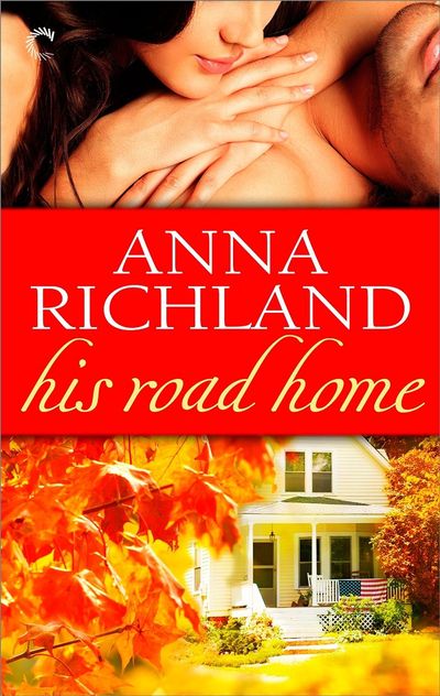 His Road Home by Anna Richland