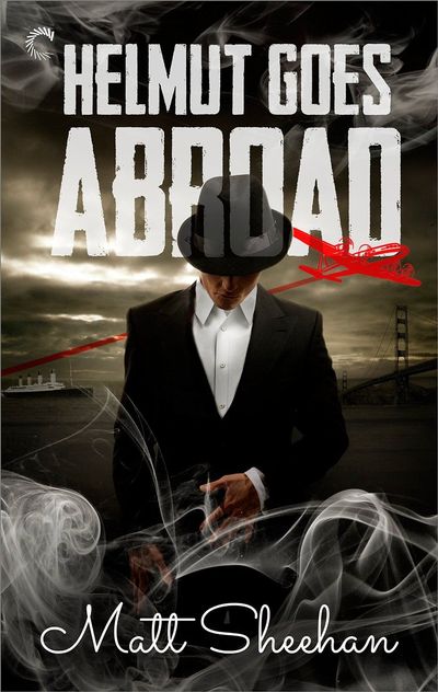 Helmut Goes Abroad by Matt Sheehan