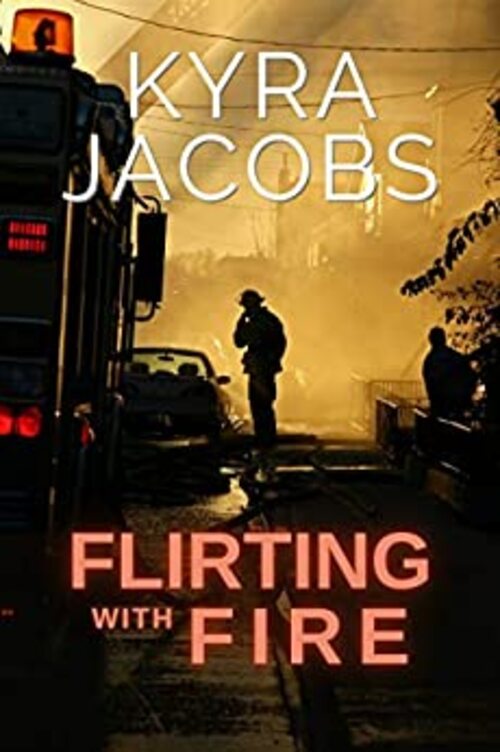 Flirting with Fire by Kyra Jacobs