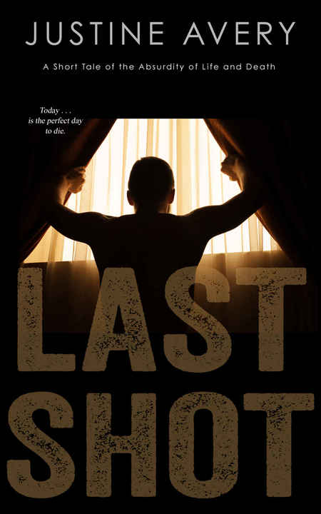 Last Shot by Justine Avery