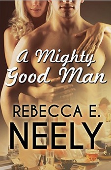 Excerpt of A Mighty Good Man by Rebecca E. Neely