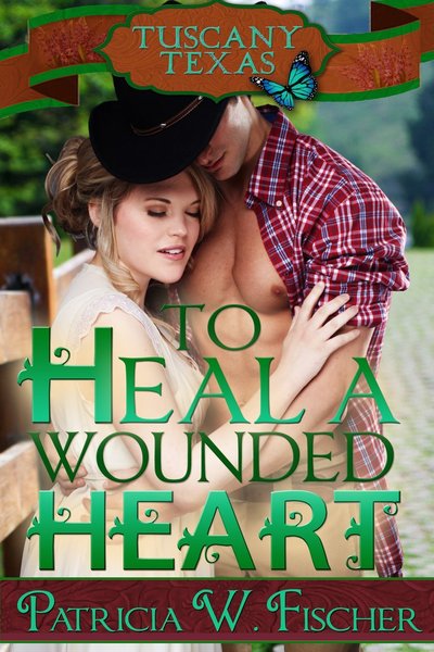 To Heal a Wounded Heart by Patricia W. Fischer