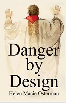 Danger by Design by Helen Macie Osterman