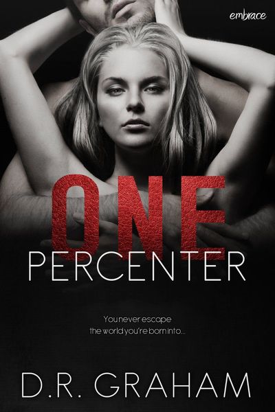 One Percenter by D.R. Graham