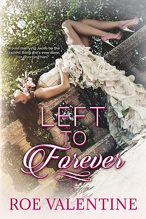 Left to Forever by Roe Valentine