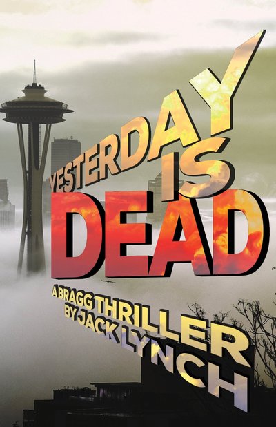 Yesterday is Dead by Jack Lynch