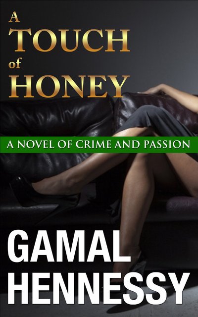A Touch Of Honey by Gamal Hennessey