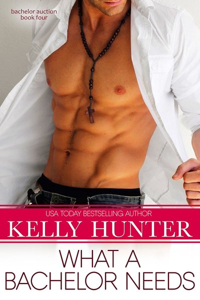 What a Bachelor Needs by Kelly Hunter